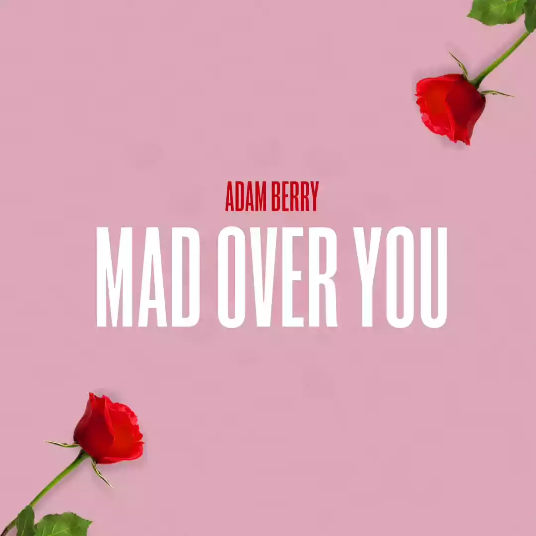 Adam Berry - Mad Over You Mp3 Download